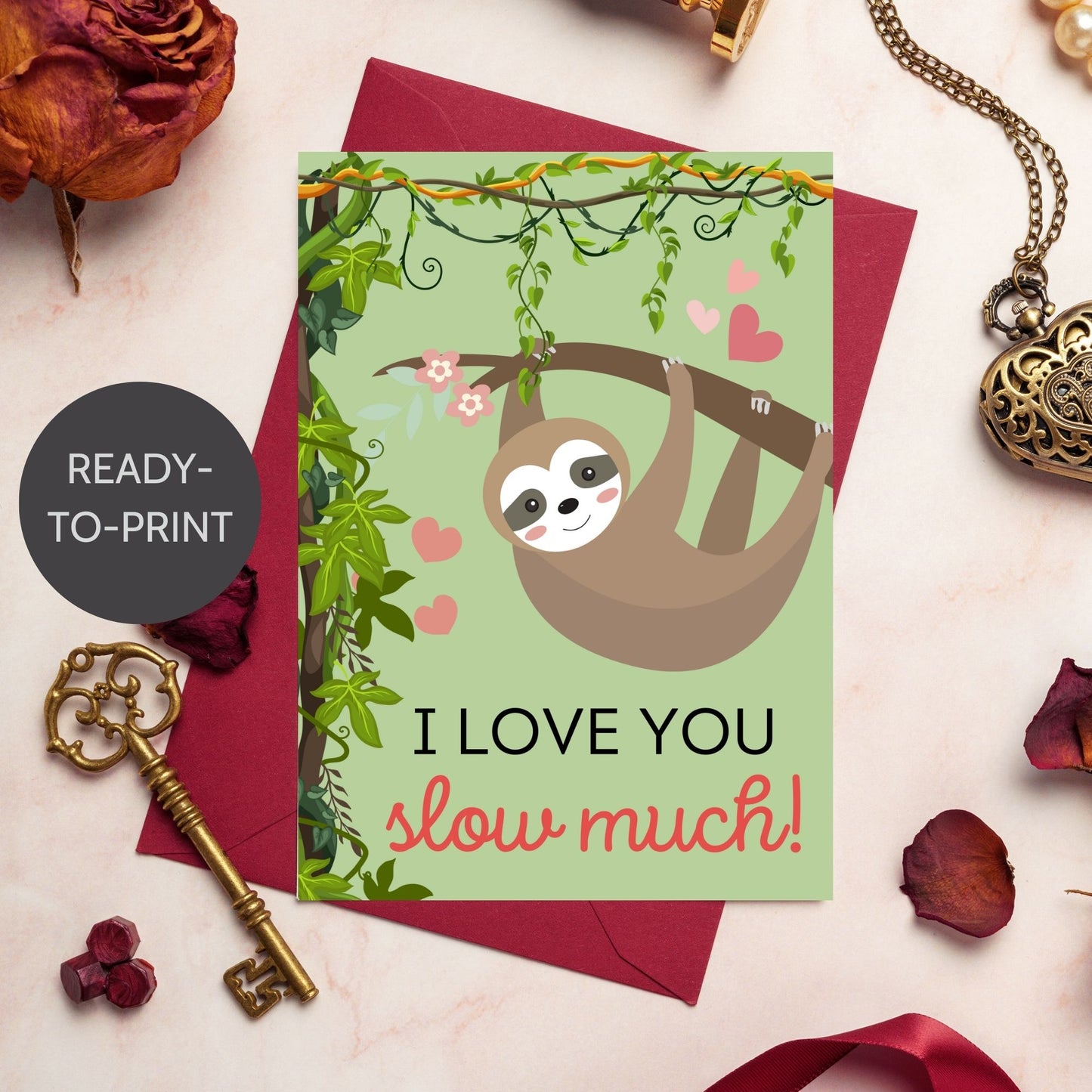 Printable Valentine’s Day Greeting Card featuring the pun “I Love You Slow Much.” Designed as a 5x7 PDF on an 8.5 x 11 sheet with two cards per page. A cute and funny Valentine’s card for nature and sloth lovers.