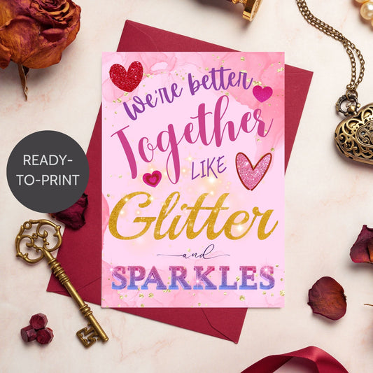 A printable Galentine’s Day greeting card with a fun glitter and sparkles theme, featuring the phrase "We're Better Together Like Glitter & Sparkles." A 5x7-inch design, perfect for best friends, coworkers, and girl gangs, available as an instant download.