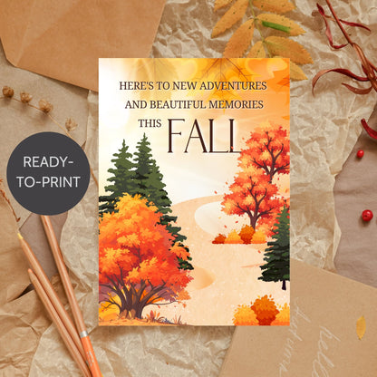 Printable Fall Greeting Card with a serene autumn path and colorful trees, featuring the message 'Here's to New Adventures and Beautiful Memories This Fall,' ideal for seasonal greetings.