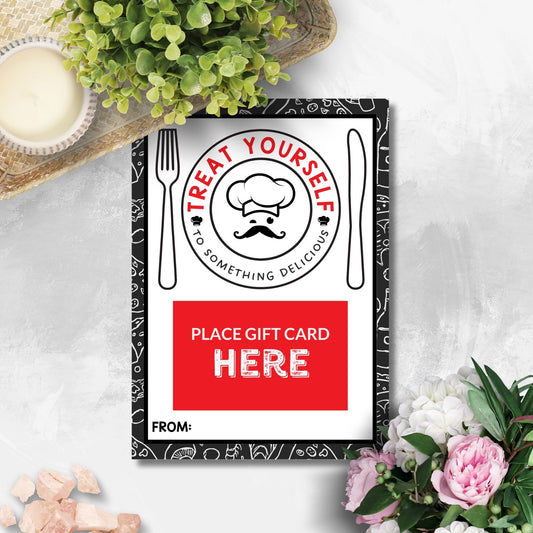 Printable restaurant gift card holders for students and anyone, 5x7 inches, laid out on an 8.5 x 11 inch sheet, with an inviting "Treat Yourself to Something Delicious" message.