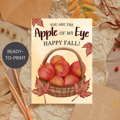 Printable Fall Greeting Card featuring a charming apple theme with the message 'You Are the Apple of My Eye,' perfect for sending warm autumn greetings.