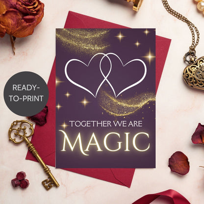 Printable Valentine’s Day Greeting Card featuring the phrase “Together We Are Magic.” Designed as a 5x7 PDF on an 8.5 x 11 sheet with two cards per page. A whimsical and heartfelt Valentine’s card for romantics and dreamers.