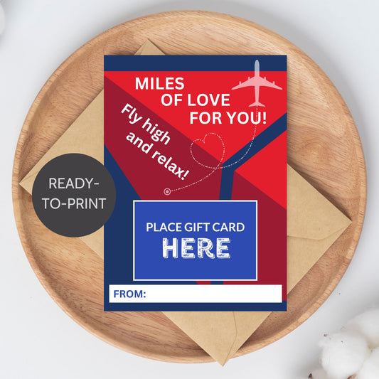 Printable “Miles of Love for You” airline travel-themed gift card holder for Mother’s Day, Father’s Day, or vacation gifts, 5x7 PDF format.