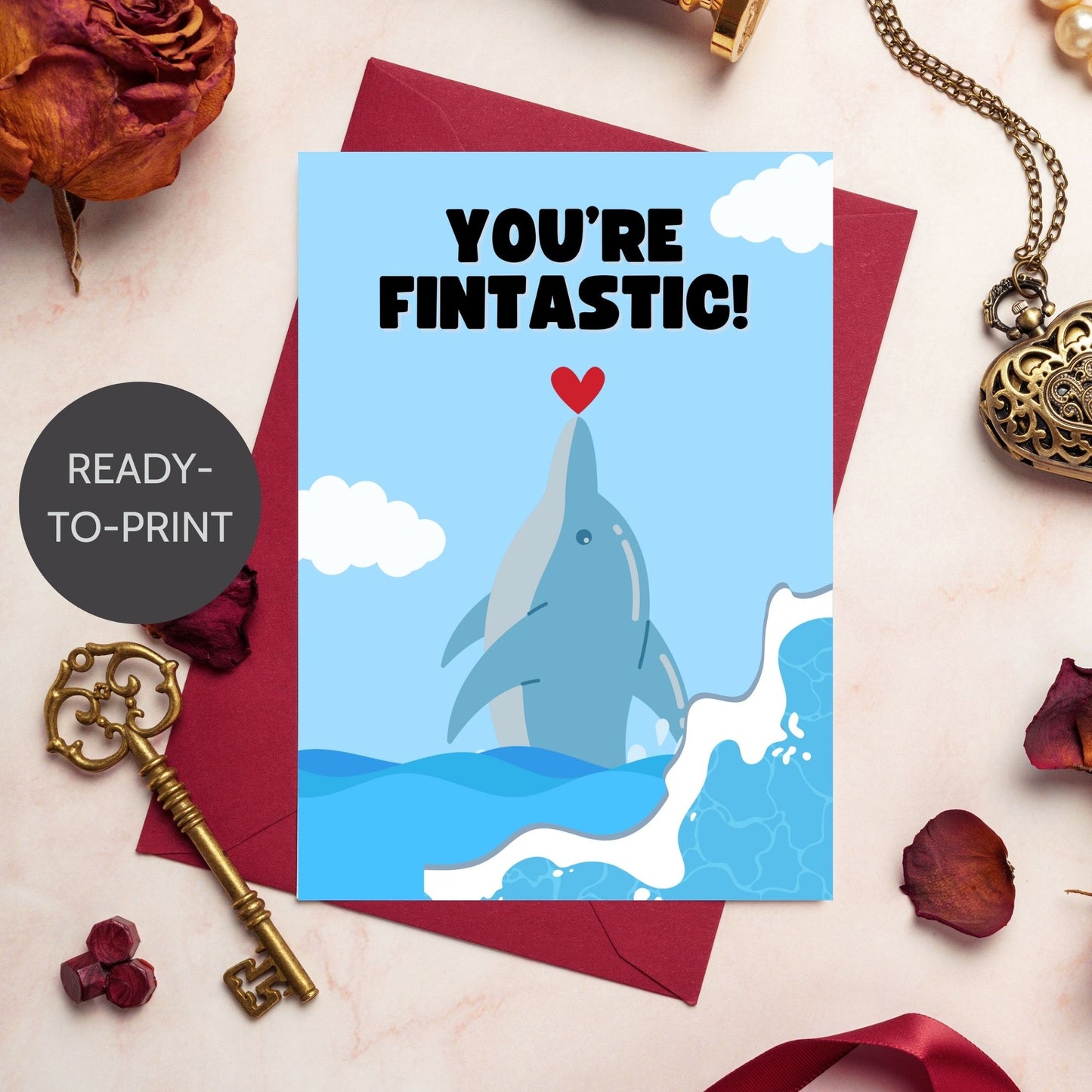 Printable Valentine’s Day Greeting Card featuring the phrase “You’re Fintastic” with a dolphin theme. Designed as a 5x7 PDF on an 8.5 x 11 sheet with two cards per page. A cute and punny Valentine’s card for dolphin and ocean lovers.