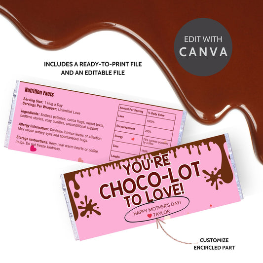Editable chocolate bar wrapper in pink with dripping chocolate design and the message "You're Choco-lot to Love" – perfect for Mother's Day, Valentine's, or appreciation gifts.