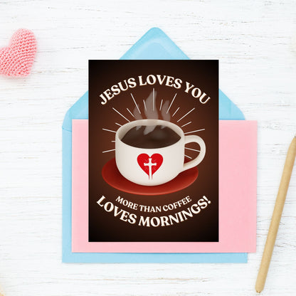 A Christian-themed printable Valentine’s Day card with the fun message “Jesus Loves You More Than Coffee Loves Mornings.” Available in 5x7 PDF format and an 8.5 x 11 printable sheet (2 cards per page). Perfect for faith-based Valentine’s gifting and Christian encouragement.
