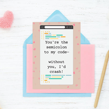 A printable Valentine’s Day card featuring a clever coding pun: “You’re the Semicolon to My Code,” perfect for programmers and tech lovers.