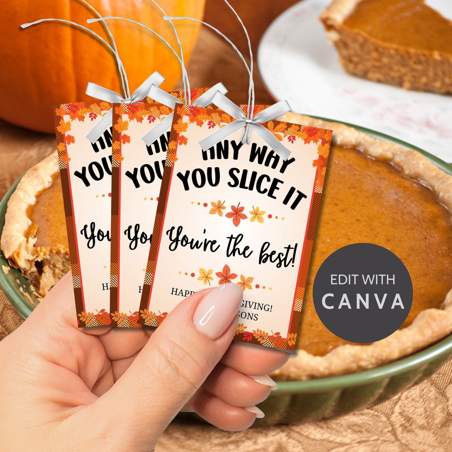 Printable Thanksgiving gift tags with the message 'Any Way You Slice It, You’re the Best!' featuring a festive autumn border perfect for pie gifts and holiday treats.