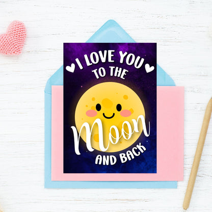 Printable Valentine’s Day Greeting Card featuring the message “I Love You to the Moon and Back.” Designed as a 5x7 PDF on an 8.5 x 11 sheet with two cards per page. A romantic and heartfelt Valentine’s card.