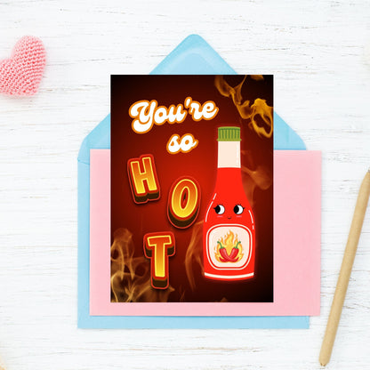 Printable Valentine’s Day Greeting Card with the message “You're So Hot.” Designed as a 5x7 PDF on an 8.5 x 11 sheet with two cards per page. A fun and flirty Valentine’s card for couples.