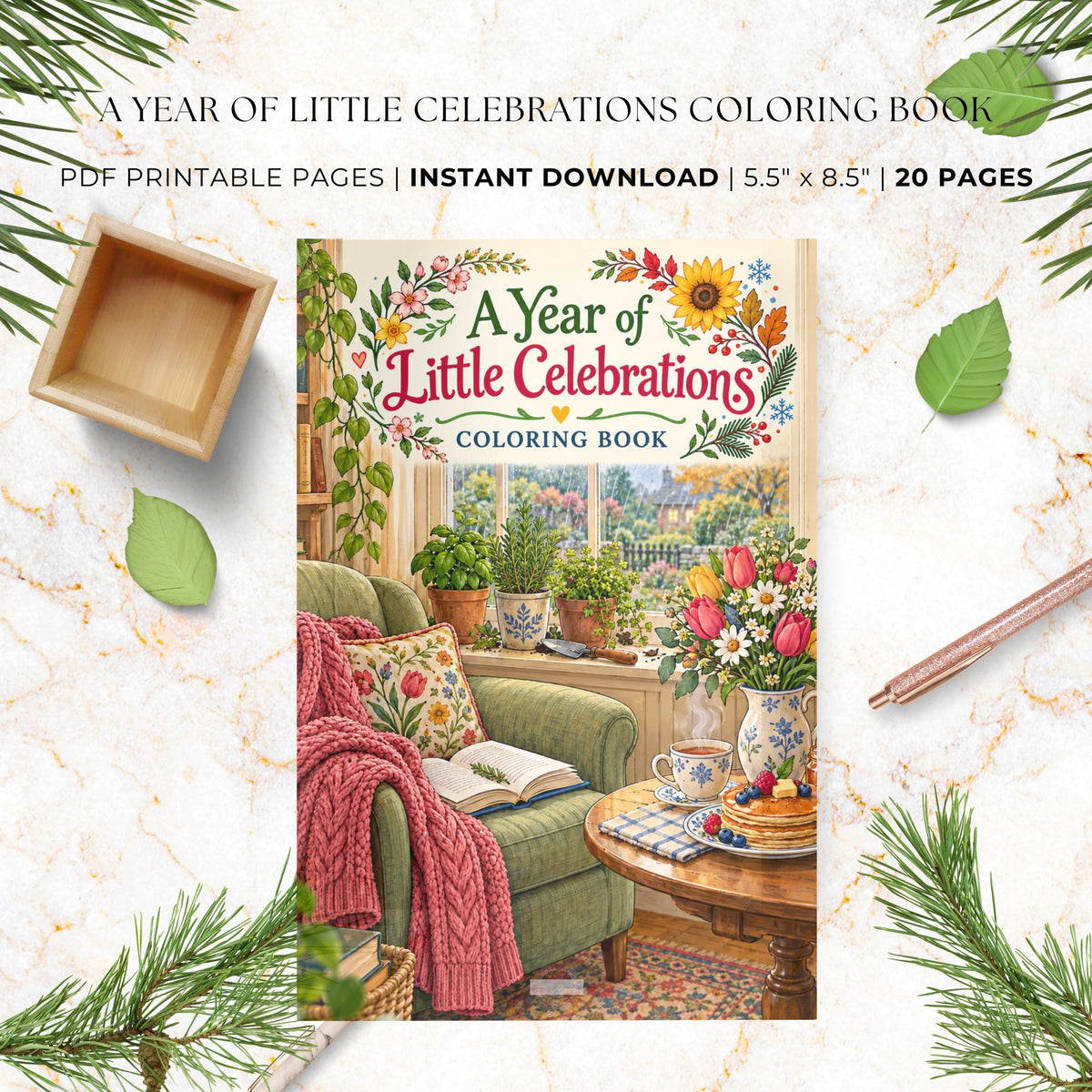 A promotional graphic for a printable coloring book titled "A Year of Little Celebrations Coloring Book," shown centered on a light marble background with decorative leaves, pine branches, a wooden tray, and a pencil. Text at the top reads "PDF PRINTABLE PAGES | INSTANT DOWNLOAD | 5.