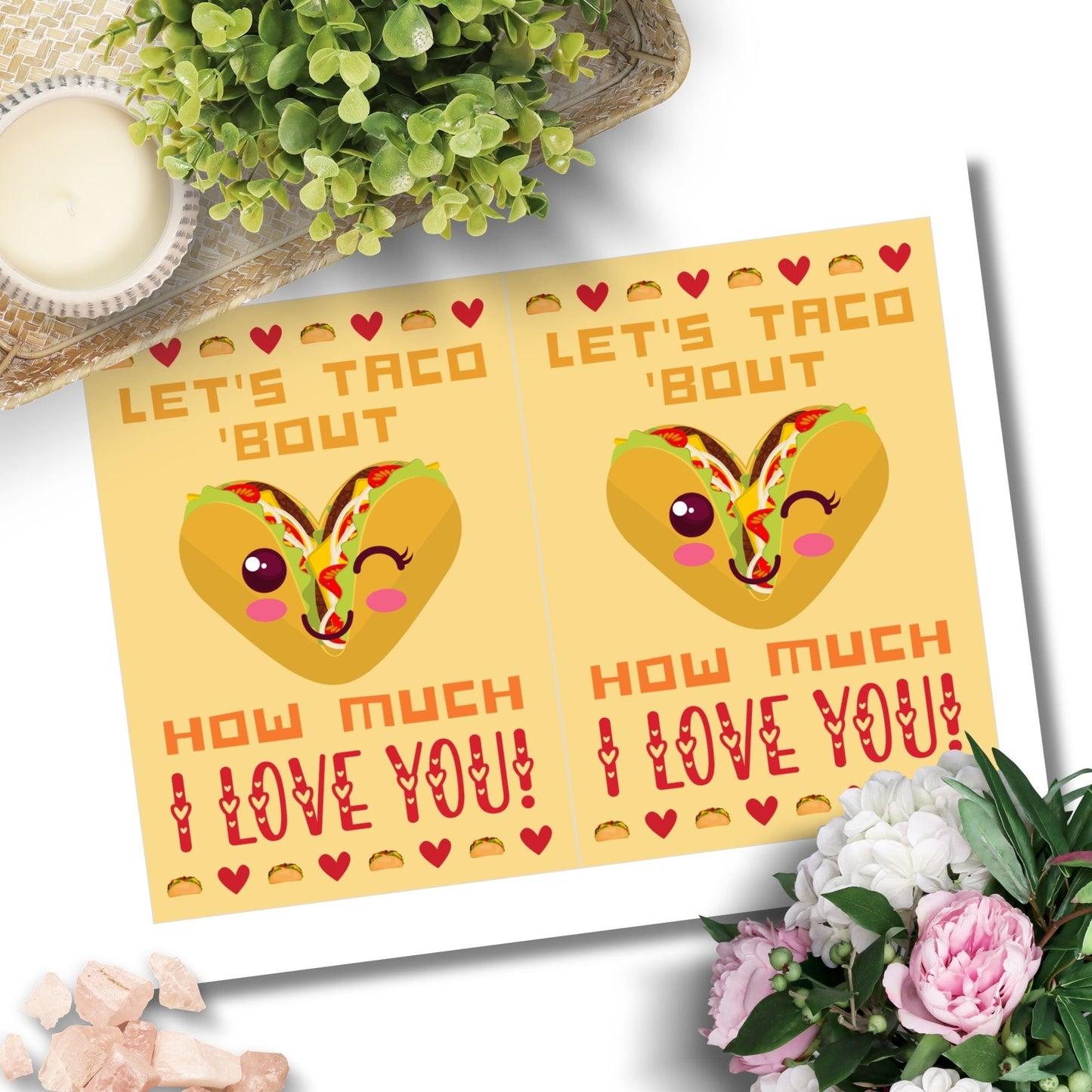 Printable Valentine’s Day Greeting Card featuring the phrase “Let’s Taco ‘Bout How Much I Love You” with a taco theme. Designed as a 5x7 PDF on an 8.5 x 11 sheet with two cards per page. A fun and punny Valentine’s card for taco enthusiasts.