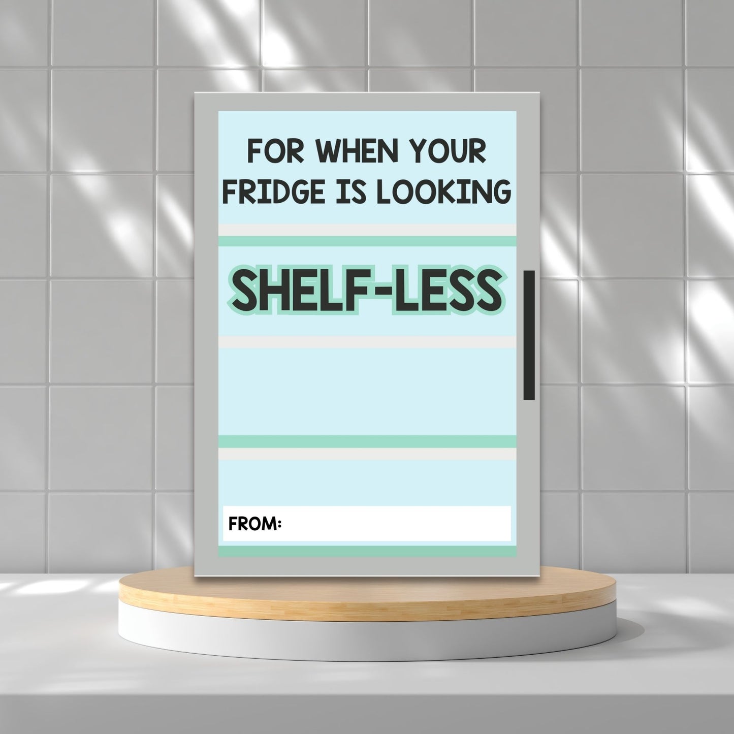 Printable grocery store gift card holders for students and anyone, 5x7 inches, laid out on an 8.5 x 11 inch sheet, with a witty "For When Your Fridge is Looking Shelfless" message.