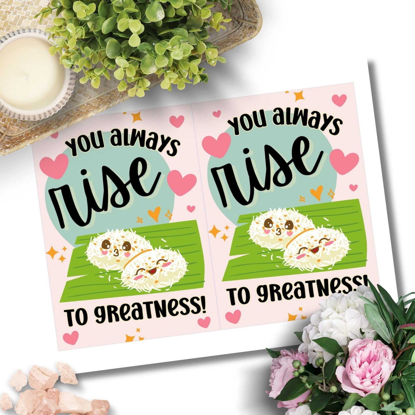 Printable Valentine’s Day card featuring the phrase “You Always Rise to Greatness” with a Palitaw-inspired design. Designed as a 5x7 PDF on an 8.5 x 11 sheet with two cards per page. A punny and heartfelt Valentine’s card for Filipino food lovers.