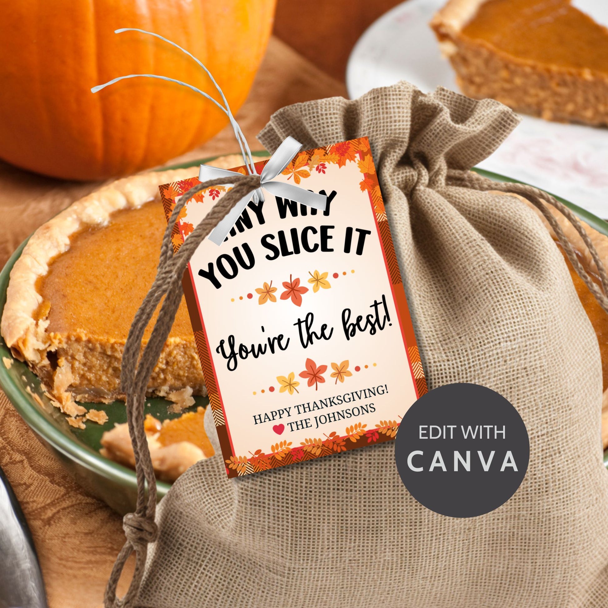 Printable Thanksgiving gift tags with the message 'Any Way You Slice It, You’re the Best!' featuring a festive autumn border perfect for pie gifts and holiday treats.