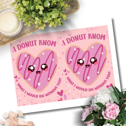 Printable Valentine’s Day card featuring the phrase “I Donut Know What I Would Do Without You” with a fun donut design. Designed as a 5x7 PDF on an 8.5 x 11 sheet with two cards per page. A punny and sweet Valentine’s card for loved ones.