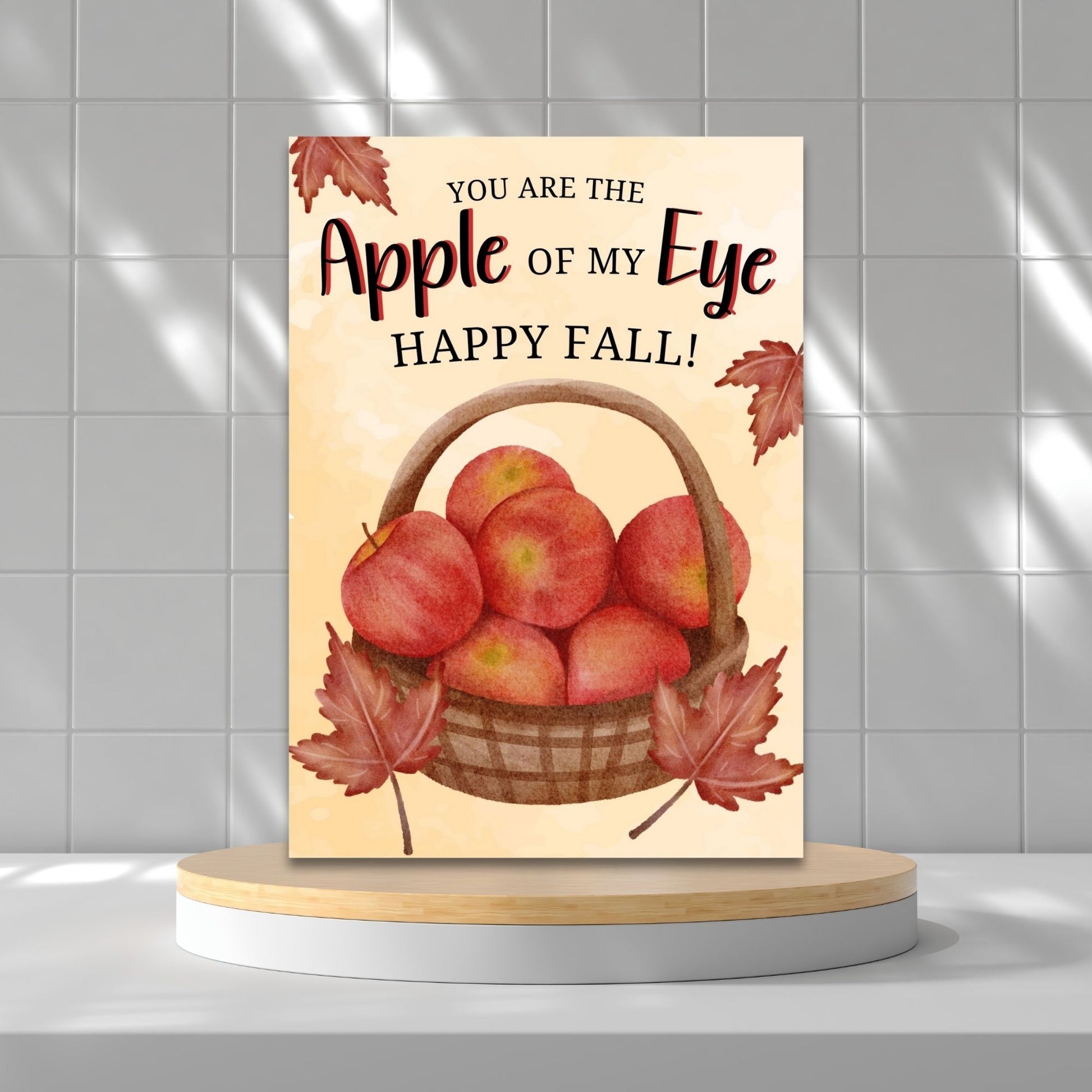 Printable Fall Greeting Card featuring a charming apple theme with the message 'You Are the Apple of My Eye,' perfect for sending warm autumn greetings.