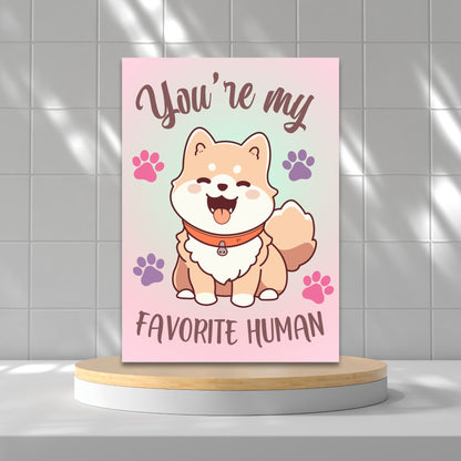 Printable Valentine’s Day Greeting Card with the message “You're My Favorite Human.” Designed as a 5x7 PDF on an 8.5 x 11 sheet with two cards per page. A simple and heartfelt Valentine’s card for a loved one.