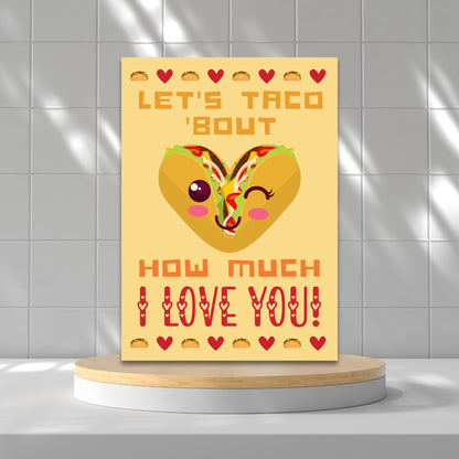 Printable Valentine’s Day Greeting Card featuring the phrase “Let’s Taco ‘Bout How Much I Love You” with a taco theme. Designed as a 5x7 PDF on an 8.5 x 11 sheet with two cards per page. A fun and punny Valentine’s card for taco enthusiasts.