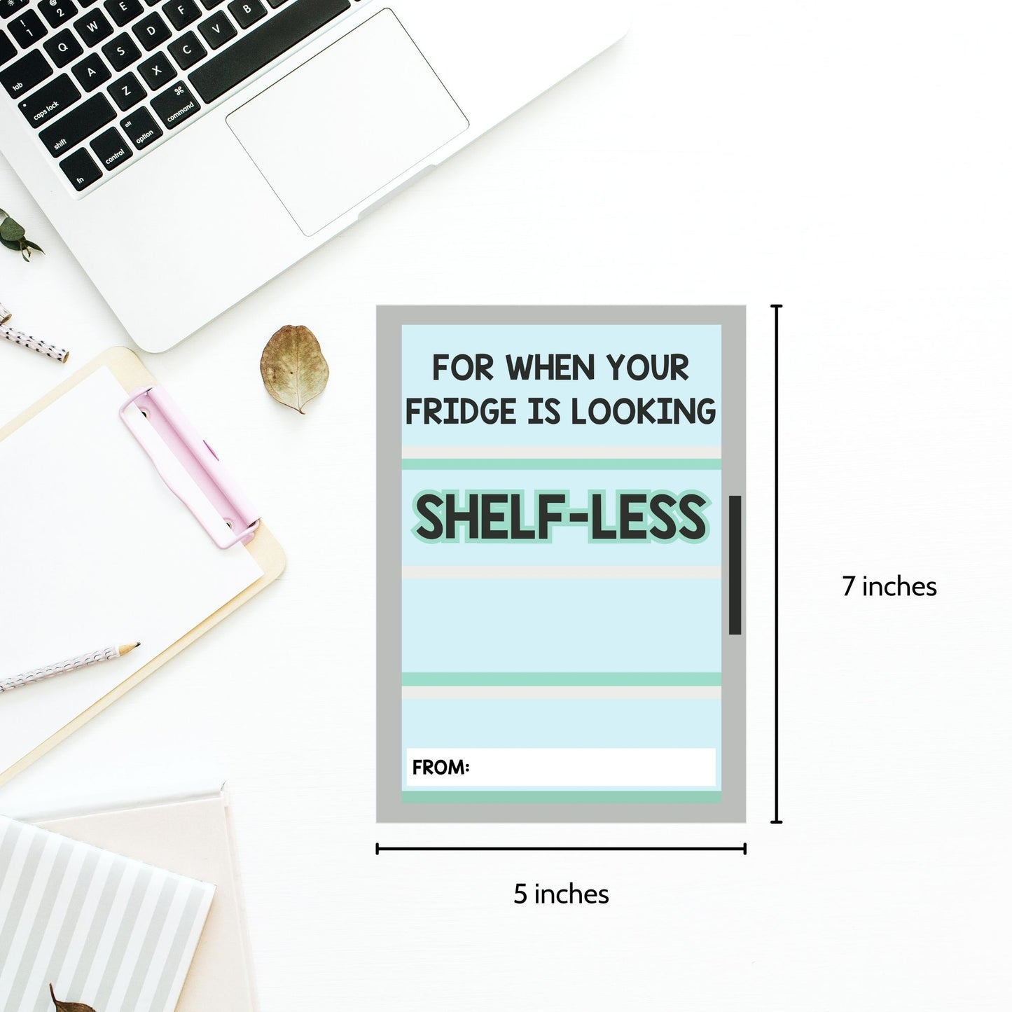 Printable grocery store gift card holders for students and anyone, 5x7 inches, laid out on an 8.5 x 11 inch sheet, with a witty "For When Your Fridge is Looking Shelfless" message.