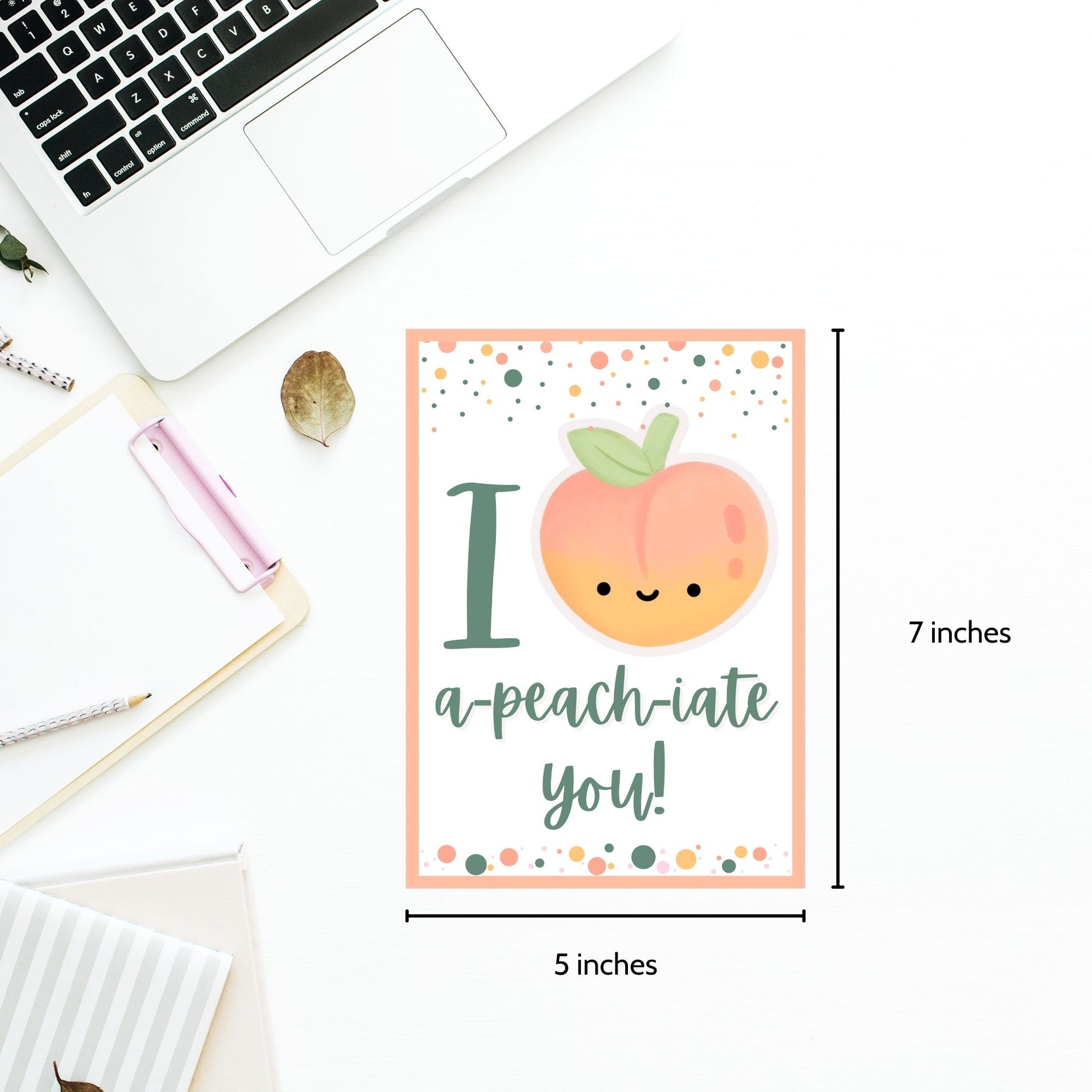 Printable Valentine’s Day Greeting Card featuring the phrase “I APEACHiate You” with a peach illustration. Designed as a 5x7 PDF on an 8.5 x 11 sheet with two cards per page. A fun and punny Valentine’s card for loved ones.