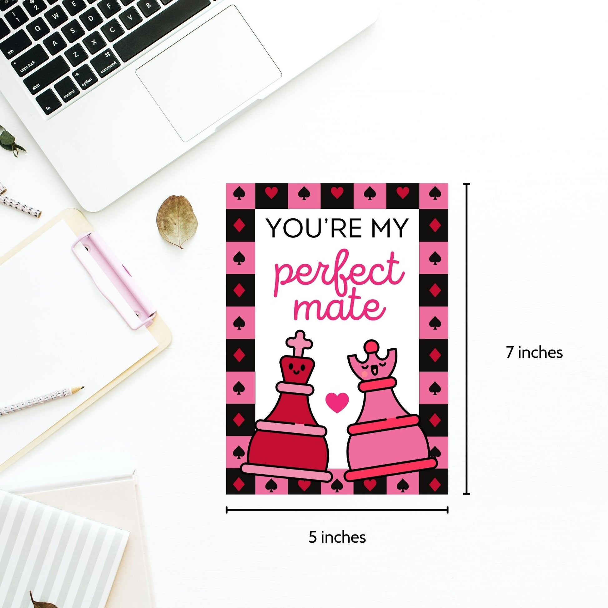 Printable Valentine’s Day Greeting Card featuring the chess-inspired pun “You're My Perfect Mate.” Designed as a 5x7 PDF on an 8.5 x 11 sheet with two cards per page. A witty and romantic Valentine’s card for chess lovers.