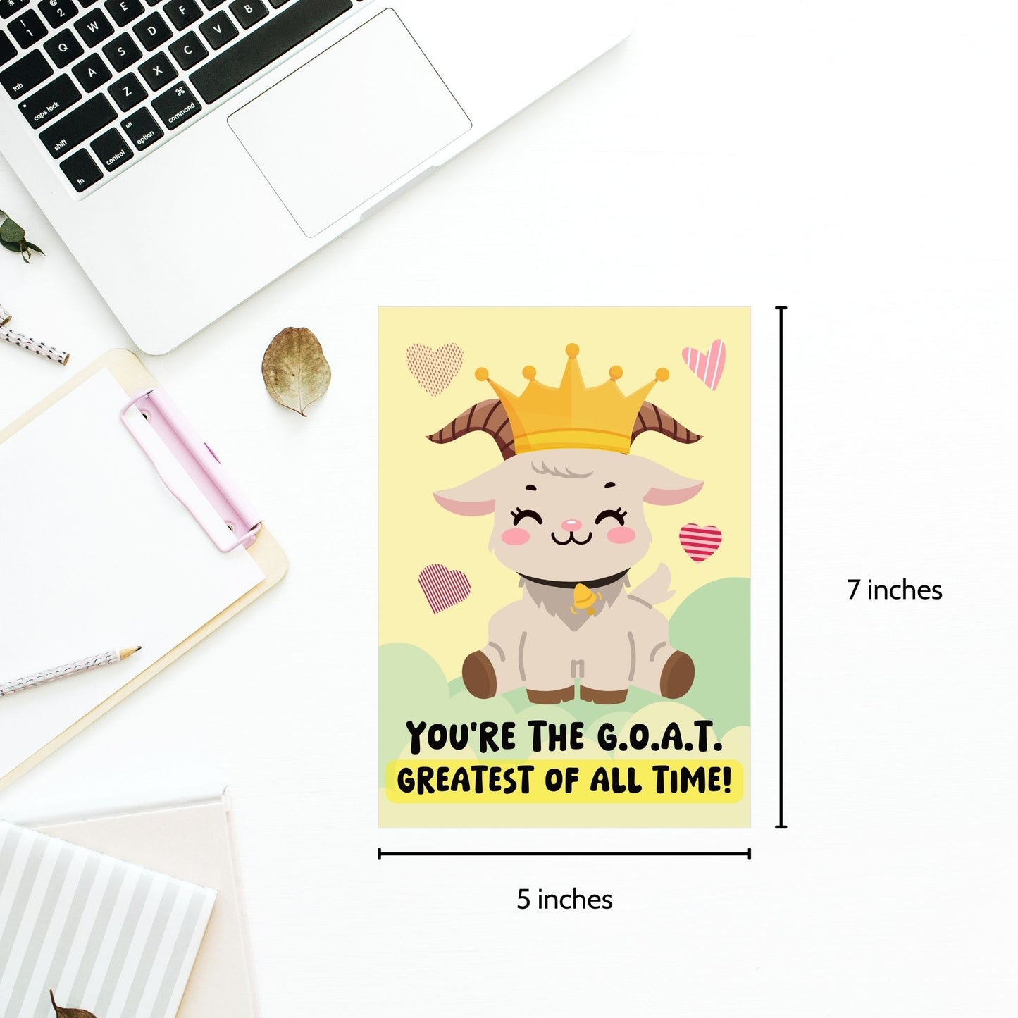 Printable Valentine’s Day Greeting Card featuring the phrase “You’re The GOAT” with a goat design. Designed as a 5x7 PDF on an 8.5 x 11 sheet with two cards per page. A fun and heartfelt Valentine’s card for loved ones.