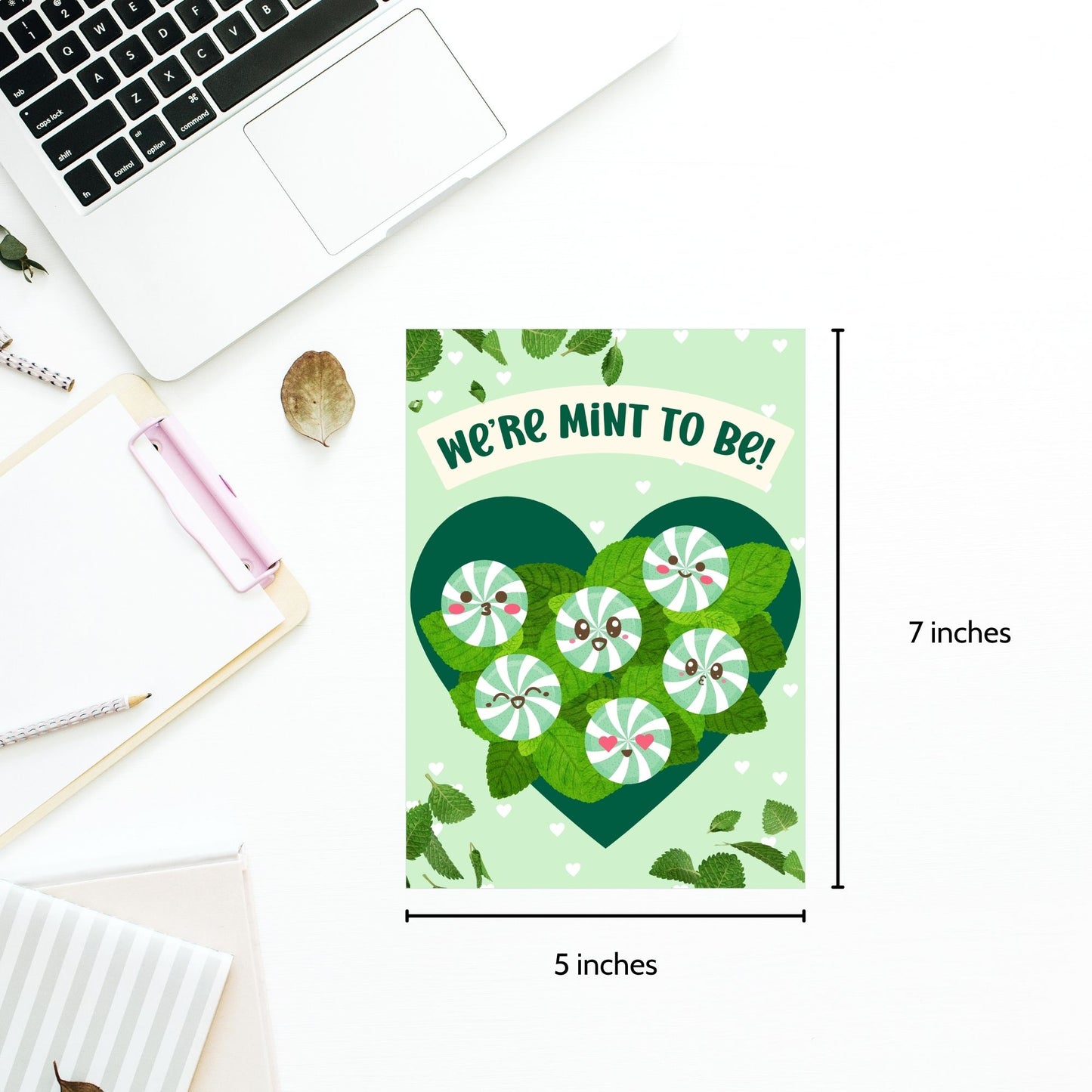 Printable Valentine’s Day card featuring the phrase “We’re Mint to Be” with a fun and fresh mint design. Designed as a 5x7 PDF on an 8.5 x 11 sheet with two cards per page. A punny and refreshing Valentine’s card for loved ones.