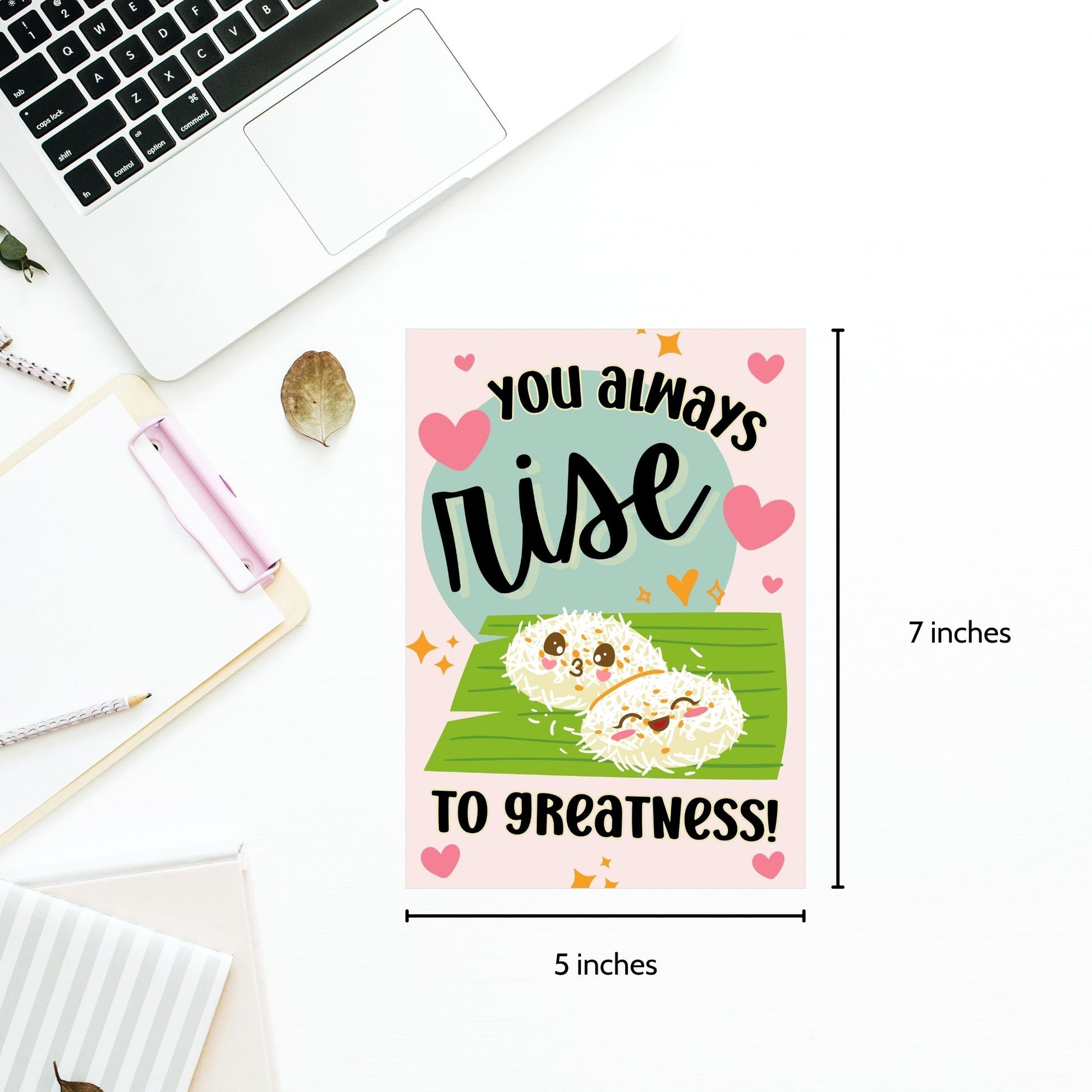 Printable Valentine’s Day card featuring the phrase “You Always Rise to Greatness” with a Palitaw-inspired design. Designed as a 5x7 PDF on an 8.5 x 11 sheet with two cards per page. A punny and heartfelt Valentine’s card for Filipino food lovers.