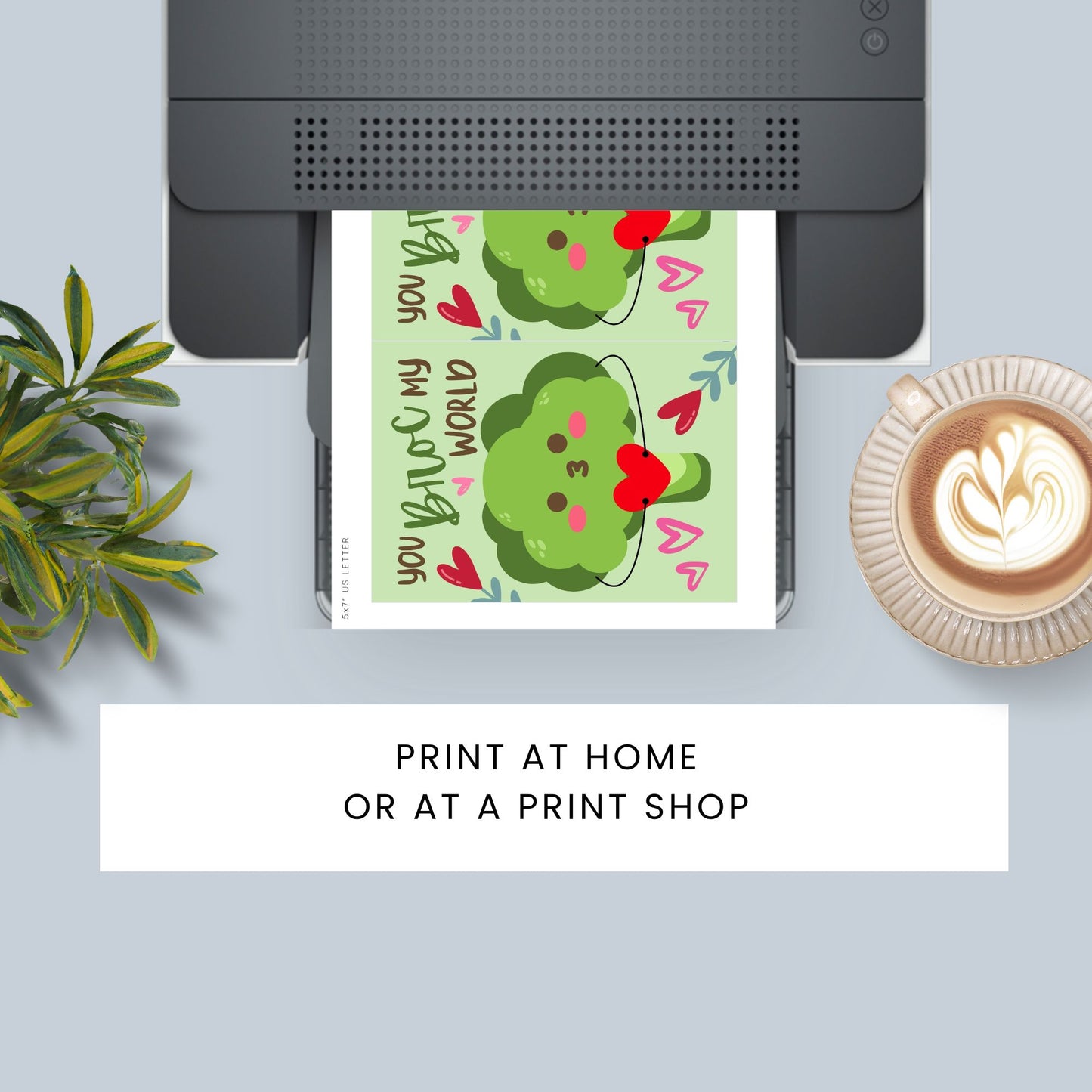 Printable Valentine’s Day Greeting Card featuring the phrase “You Broc My World” with a fun broccoli design. Designed as a 5x7 PDF on an 8.5 x 11 sheet with two cards per page. A punny and veggie-themed Valentine’s card for loved ones.