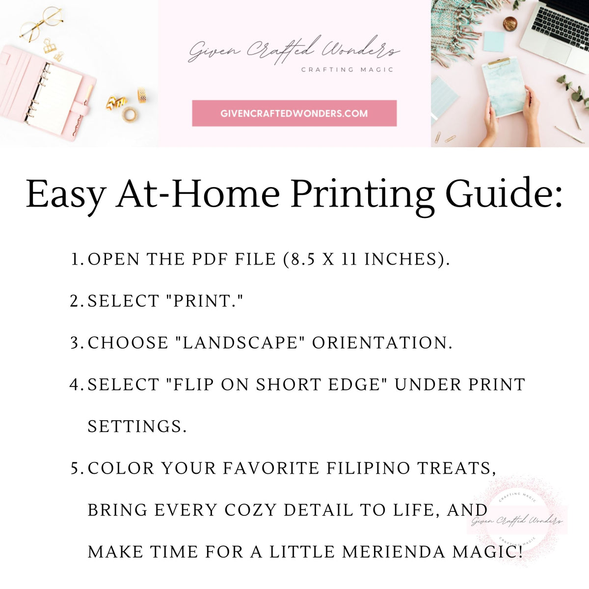 A digital guide titled 'Easy At-Home Printing Guide:' with step-by-step instructions on how to open a PDF file, select landscape orientation, flip on short edge, and color favorite Filipino treats. The top has a soft pink banner with the brand name 'Given Crafted Wonders' and website text, plus small crafting-themed flat-lay photos.