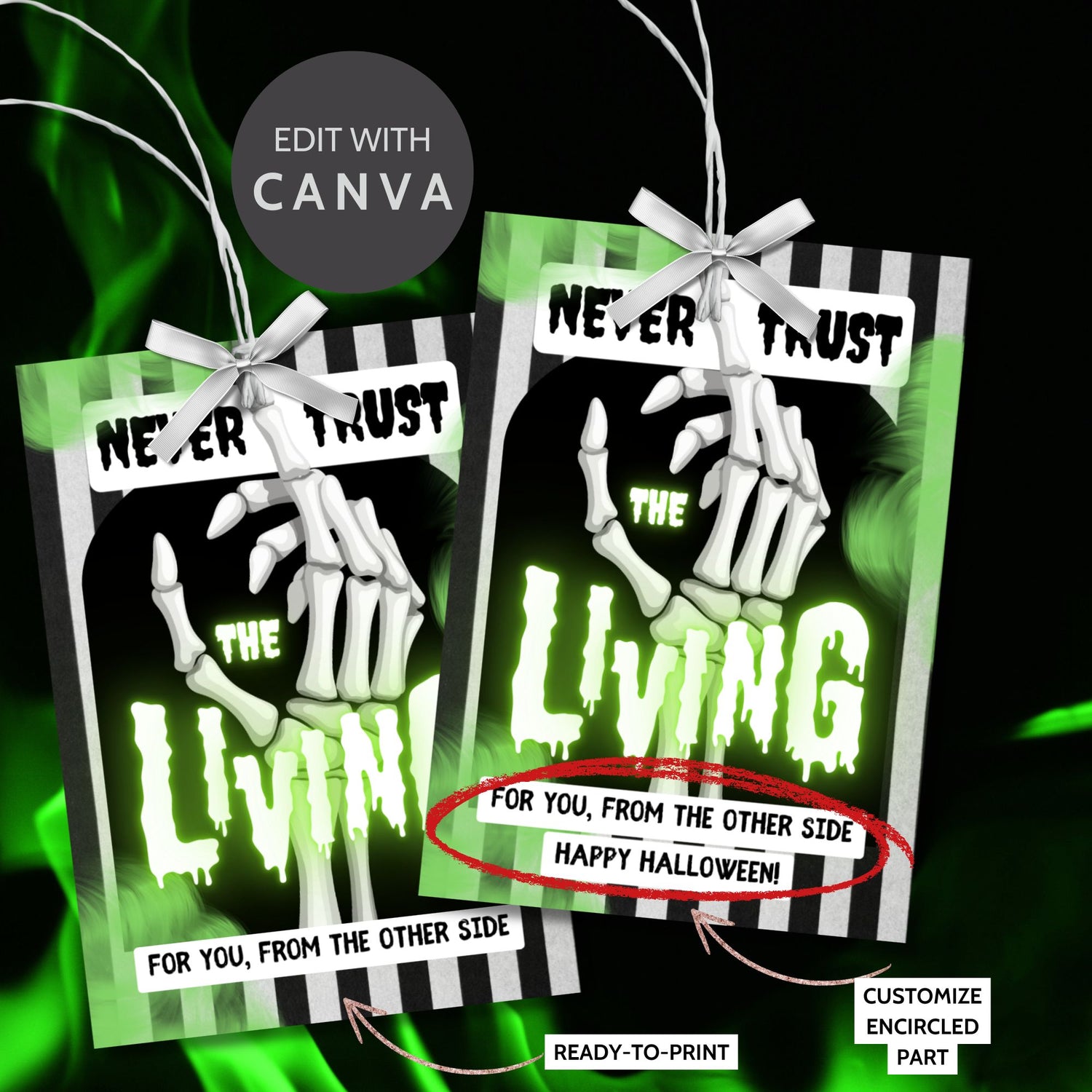 Beetlejuice-themed Halloween gift tag featuring the phrase "Never Trust The Living" with a skeleton hand and green smoky effects. The design is quirky, spooky, and perfect for adding a cult-classic vibe to your Halloween gifts. Each tag is 2.5 x 3.5 inches, comes in printable and editable formats.