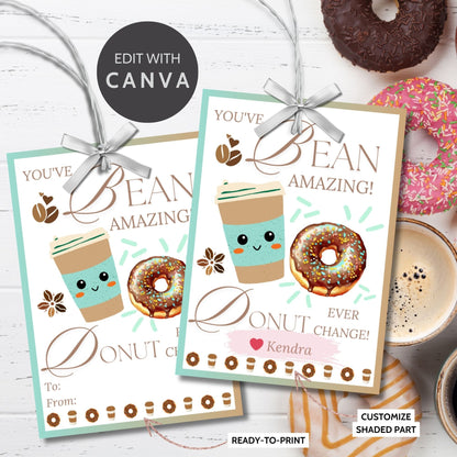 Employee Appreciation Coffee Donut Gift Tag | Youve Bean Amazing Donut Ever Change | Teacher Mom Thank You | Staff Office Team Recognition