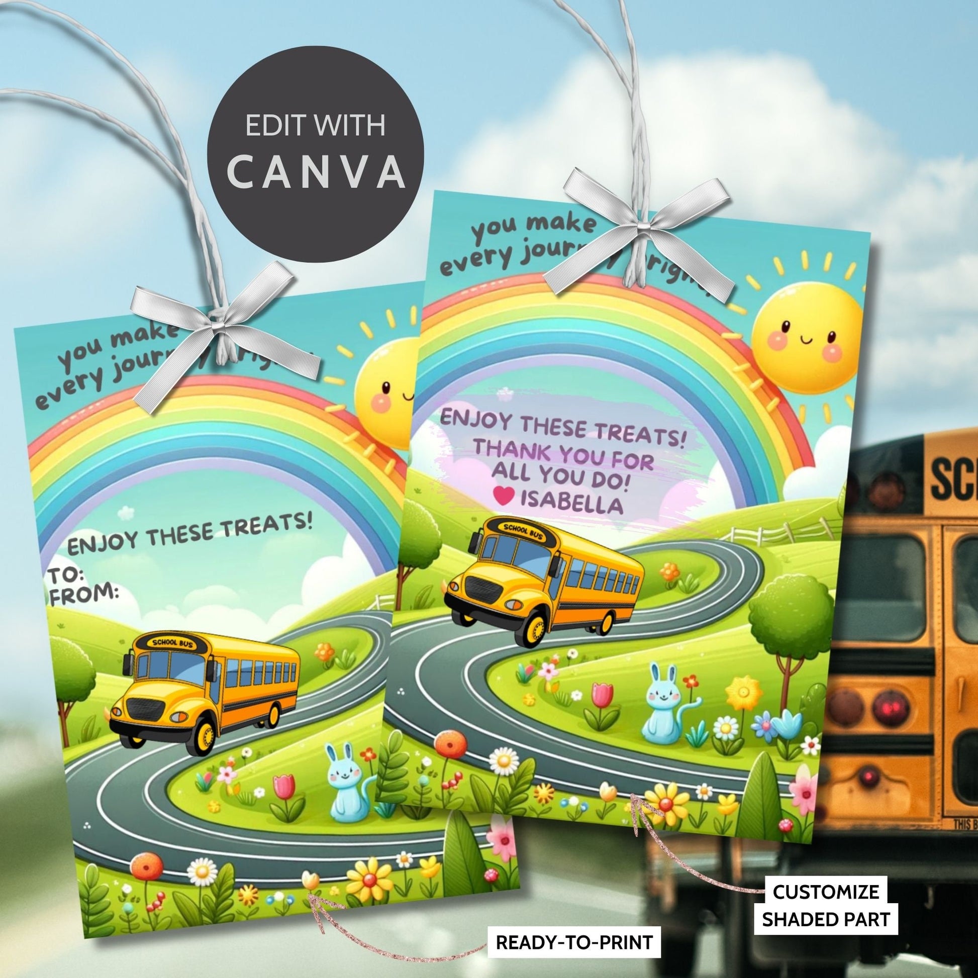 Printable bus driver appreciation tags featuring a schol bus, bright sun, cheerful road scene with flowers and trees, and the words You make every journey bright. Space for a personal note included.