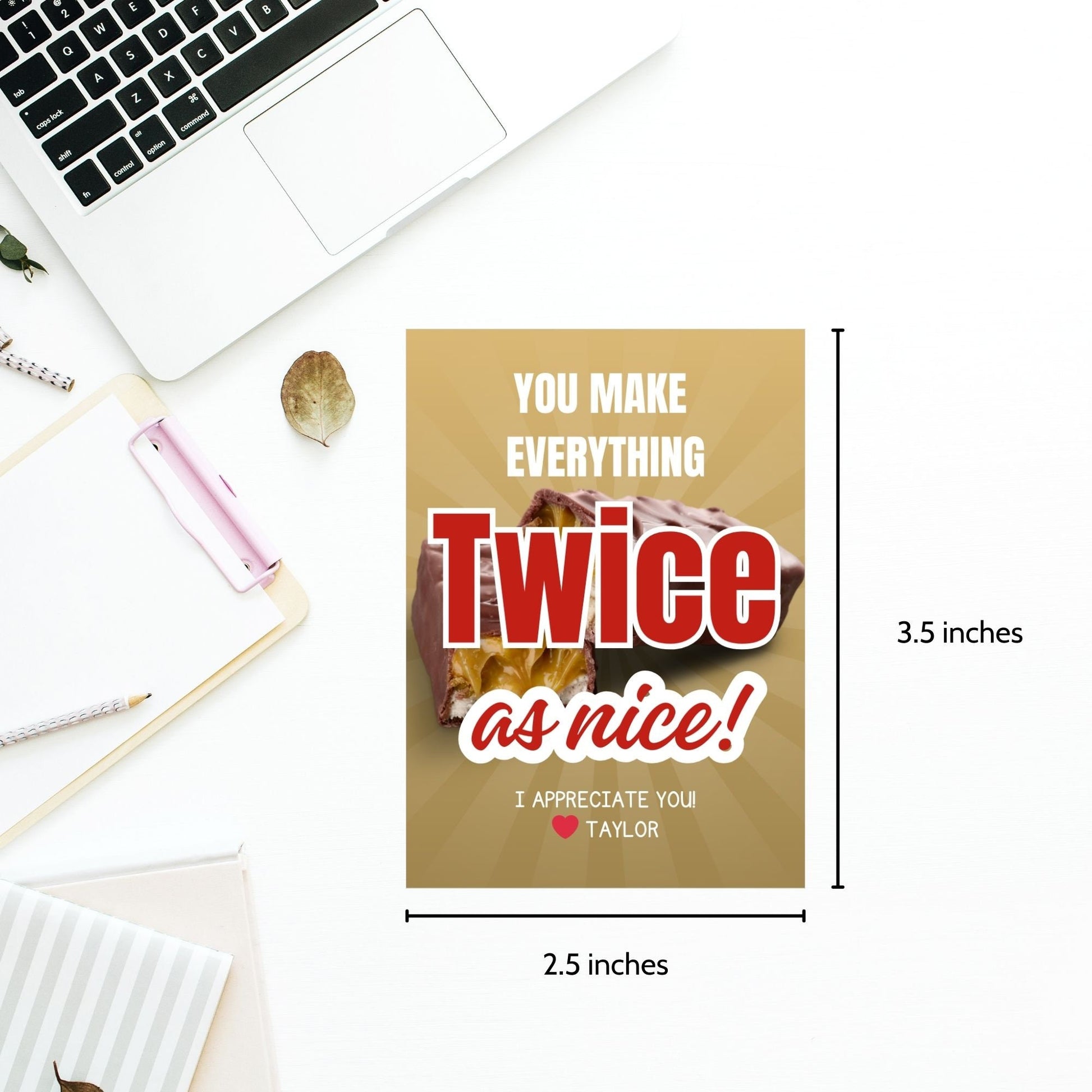 Printable You Make Everything Twice as Nice! gift tags, with space for personalization, ready to sweeten any token of appreciation.