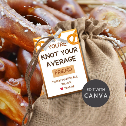 Youre Knot Your Average Friend pretzel-themed gift tags, editable in Canva for a heartfelt thank-you snack.