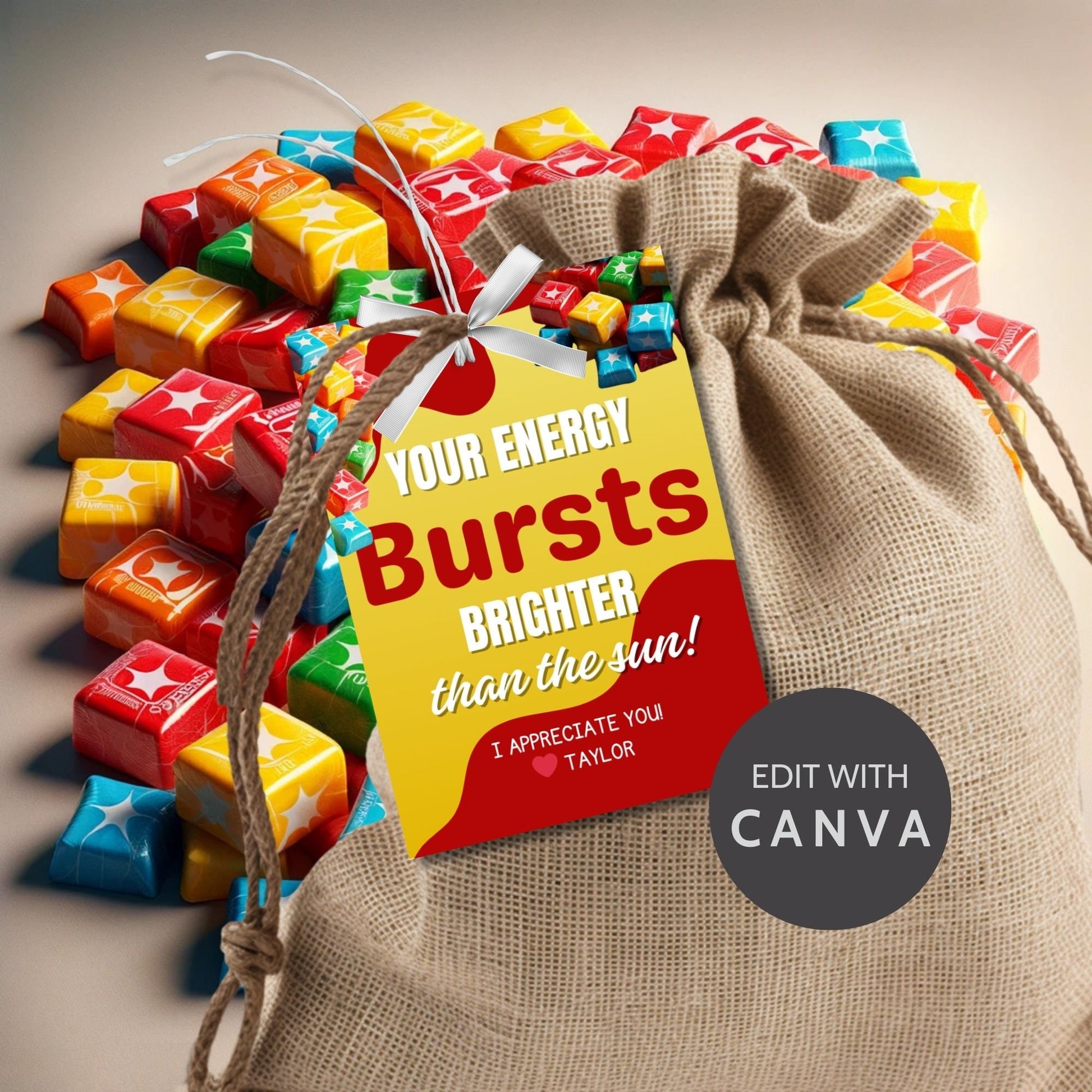 Colorful Your Energy Bursts Brighter than the Sun! candy-themed appreciation tags, customizable for names on Canva, ideal for gifting to uplifting individuals.