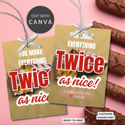 Printable You Make Everything Twice as Nice! gift tags, with space for personalization, ready to sweeten any token of appreciation.