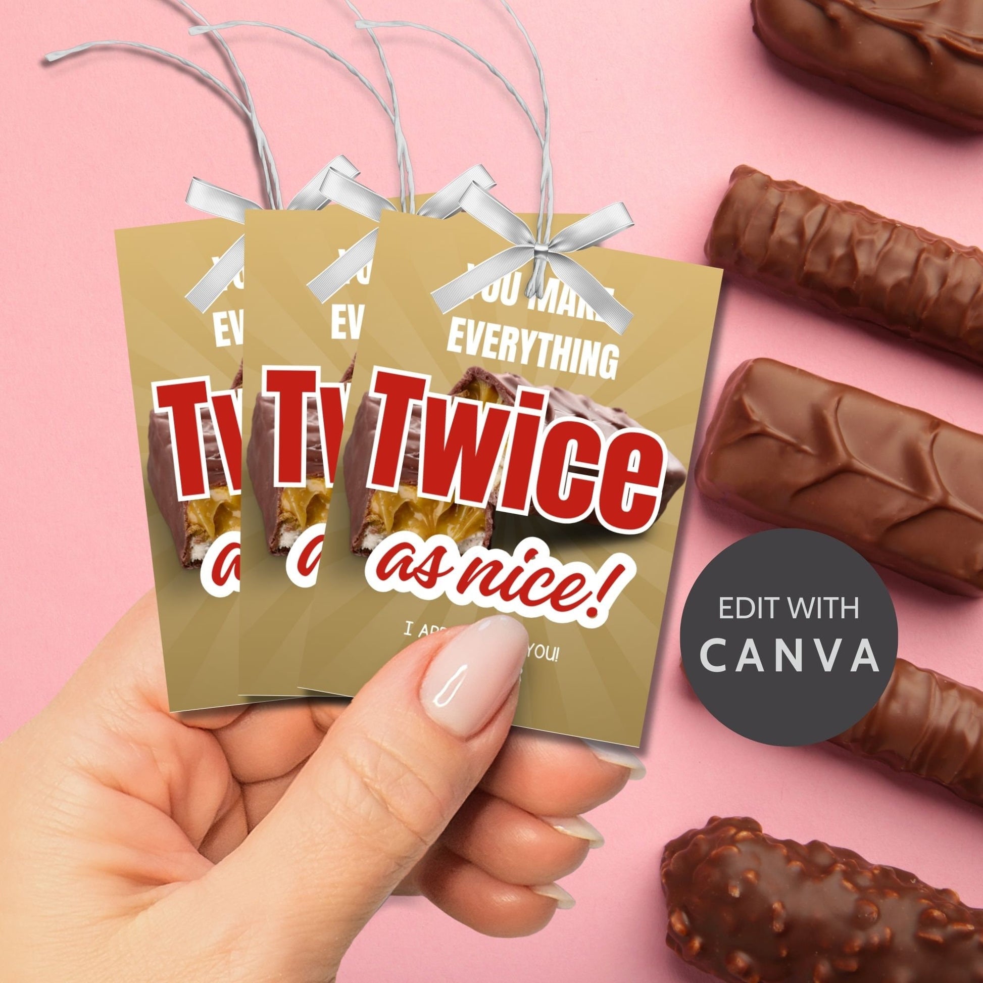 Printable You Make Everything Twice as Nice! gift tags, with space for personalization, ready to sweeten any token of appreciation.