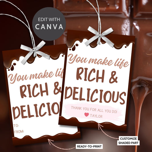 Printable chocolate drip gift tags with You Make Life Rich & Delicious message, customizable name space, for teachers, nurses, and staff.