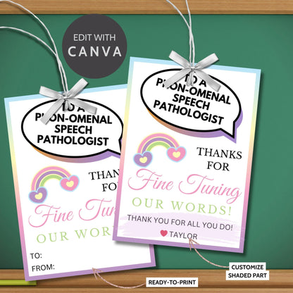 Colorful appreciation gift tags for speech pathologists with a rainbow and heart design, stating Thanks for fine tuning our words! Includes a link to an editable Canva template for personalization.