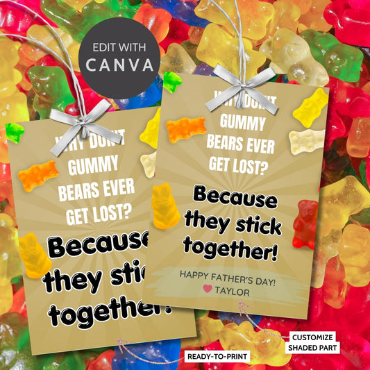 Why Dont Gummy Bears Ever Get Lost? Fathers Day gift tags, featuring colorful gummy bears on a wood-like background, with editable name fields. Includes a printable PDF and a link to an editable Canva template.