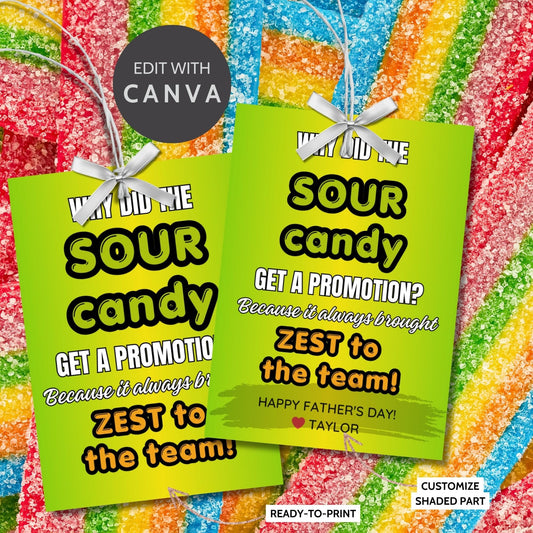 Why Did the Sour Candy Get a Promotion? Fathers Day gift tags with a bright green design. Features a joke about sour candy bringing zest to the team, with a customizable name field. Available as a printable PDF and an editable Canva template.