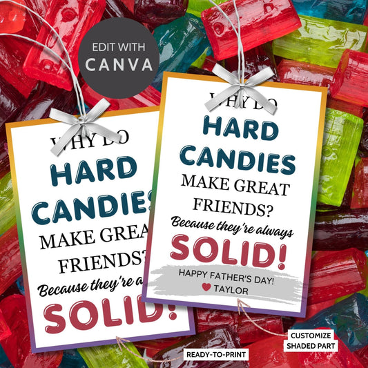 Why Do Hard Candies Make Great Friends? Father&#39;s Day gift tags with a colorful border. Features a joke about hard candies being solid friends, with a customizable name field. Available as a printable PDF and an editable Canva template.