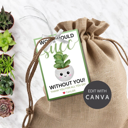 Charming Succ Without You succulent gift tags, featuring a smiling potted plant, customizable for names on Canva, ideal for expressing gratitude and appreciation.