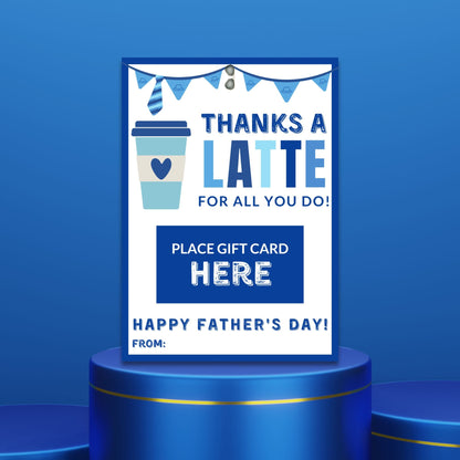 Fathers Day coffee card holder with Thanks a LATTE for all you do! in blue, featuring a coffee cup with a heart, banners, and customizable from space. Fits 5x7 on 8.5x11 paper.