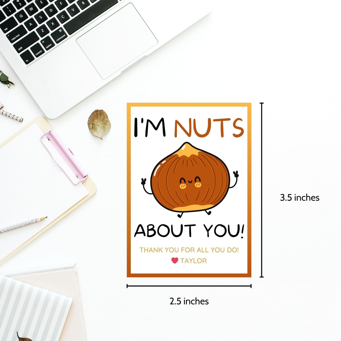 Im Nuts About You! appreciation gift tags featuring a cute cartoon hazelnut with arms, eyes, and a smile, bordered by an orange frame on a white background, ready for personalization.