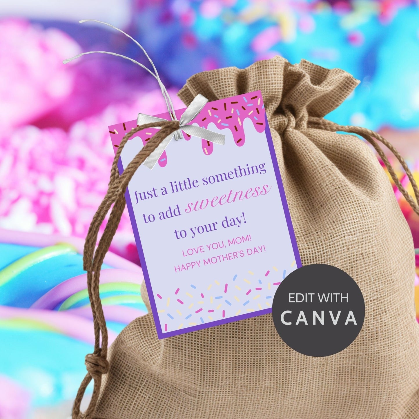 Colorful Mothers Day gift tags dripping with pink icing over a purple background, sprinkled with festive confetti. Text says Just a little something to add sweetness to your day! Love you, Mom! Happy Mother&#39;s Day!