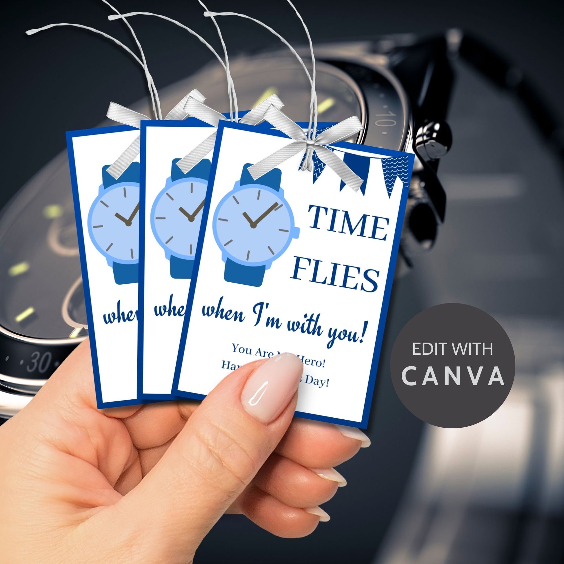 Time Flies When Im With You Fathers Day gift tags in blue and white. Features a watch icon, customizable name field, and banners. Buyers receive a ready-to-print PDF and an editable Canva template to personalize the tags for their father figures.