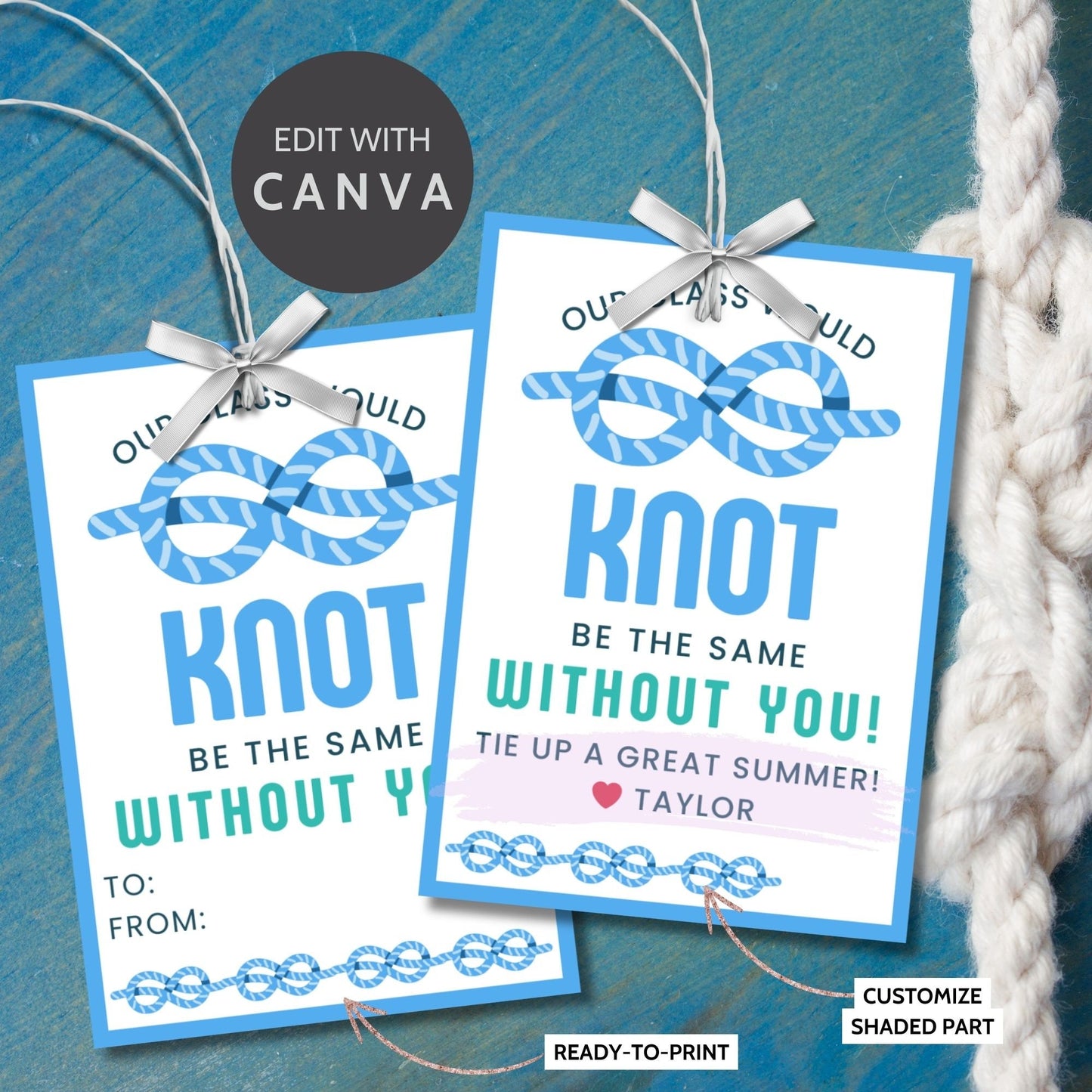 Nautical-themed summer gift tags with a blue knot design, featuring the text Our Class Would Knot Be the Same Without You! Tie Up a Great Summer! Personalize with names.